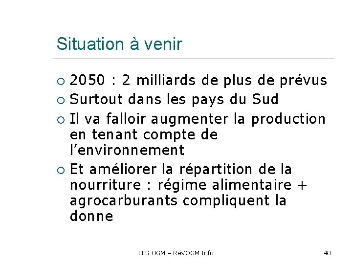 Situation à venir 2050 : 2 milliards de plus de prévus Surtout dans les