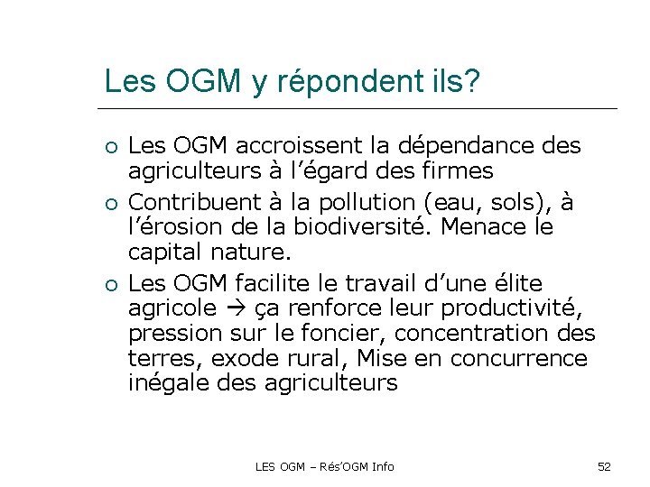 Les OGM y répondent ils? Les OGM accroissent la dépendance des agriculteurs à l’égard