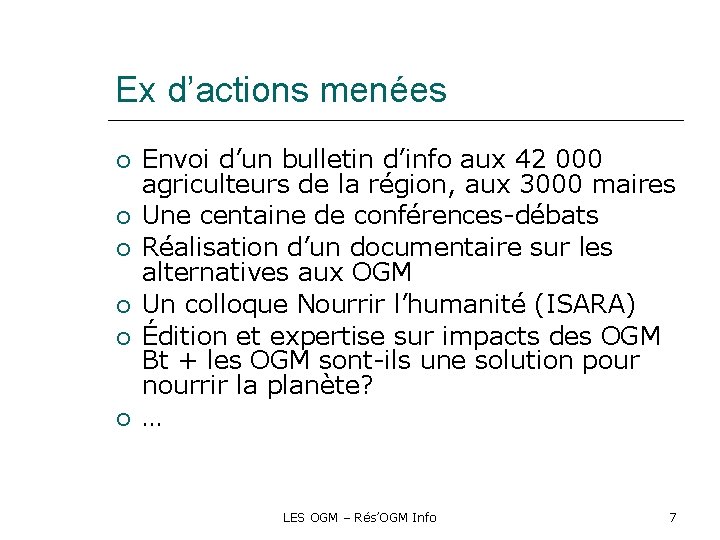 Ex d’actions menées Envoi d’un bulletin d’info aux 42 000 agriculteurs de la région,