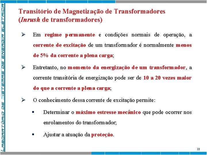 Transitório de Magnetização de Transformadores (Inrush de transformadores) Ø Em regime permanente e condições