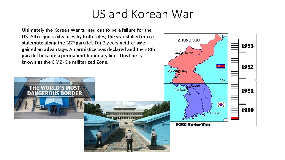 US and Korean War Ultimately the Korean War turned out to be a failure