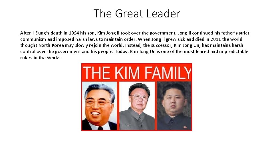 The Great Leader After Il Sung’s death in 1994 his son, Kim Jong Il
