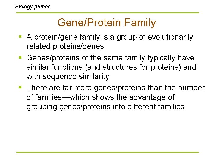 Biology primer Gene/Protein Family § A protein/gene family is a group of evolutionarily related