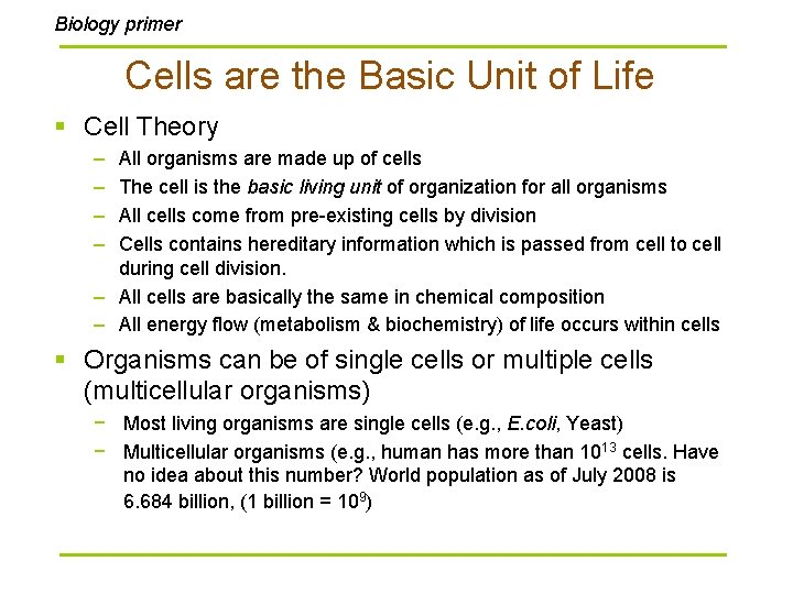 Biology primer Cells are the Basic Unit of Life § Cell Theory – –