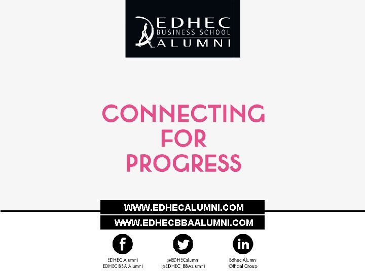 WWW. EDHECALUMNI. COM WWW. EDHECBBAALUMNI. COM 