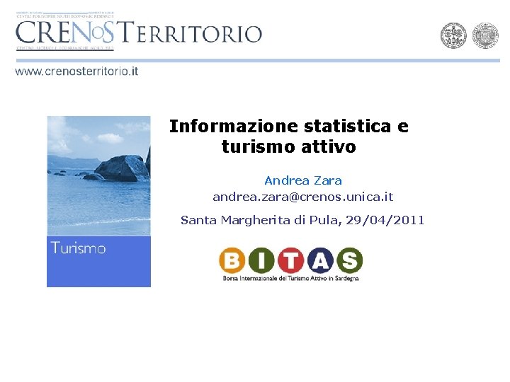 Informazione statistica e turismo attivo Andrea Zara andrea. zara@crenos. unica. it Santa Margherita di