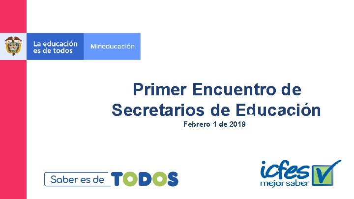 1 1 Primer Encuentro de Secretarios de Educación Febrero 1 de 20195º y 9º
