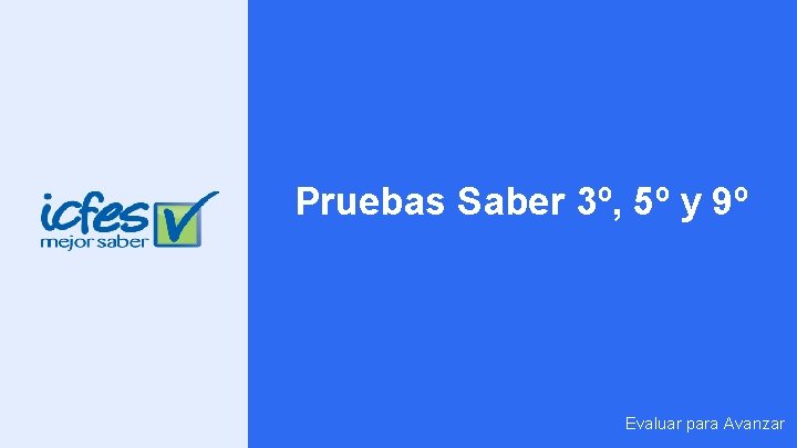 Pruebas Saber 3º, 5º y 9º Evaluar para Avanzar 