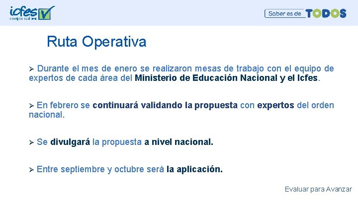 Ruta Operativa Durante el mes de enero se realizaron mesas de trabajo con el