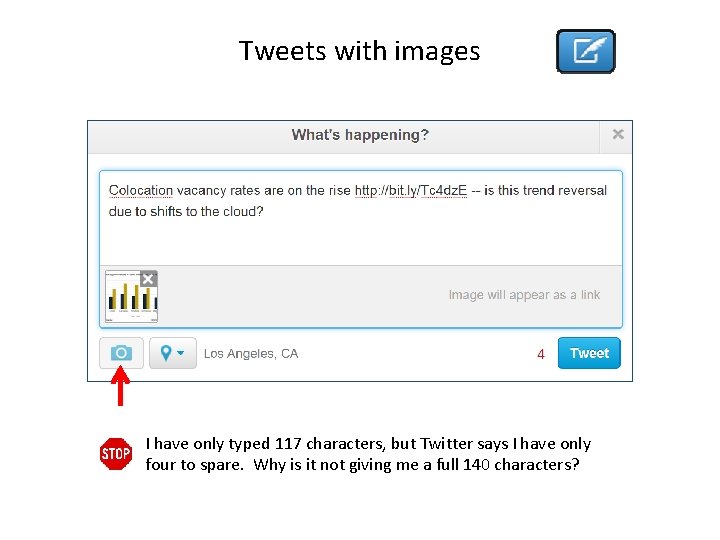 Tweets with images I have only typed 117 characters, but Twitter says I have