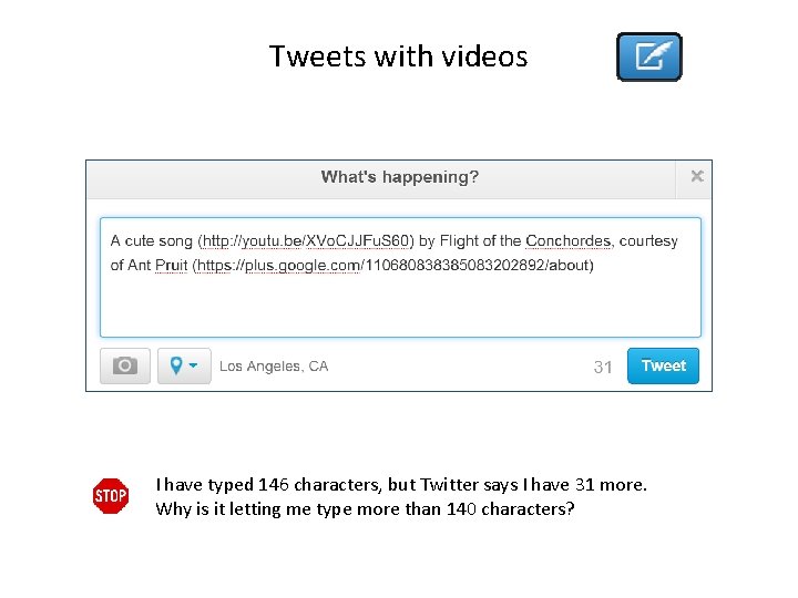 Tweets with videos I have typed 146 characters, but Twitter says I have 31