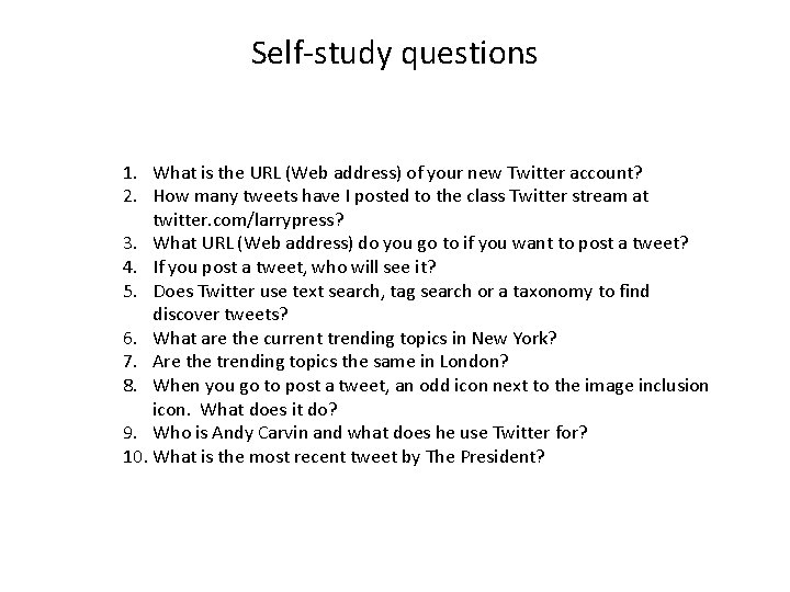 Self-study questions 1. What is the URL (Web address) of your new Twitter account?