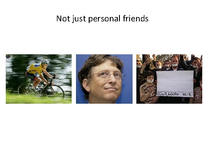 Not just personal friends 