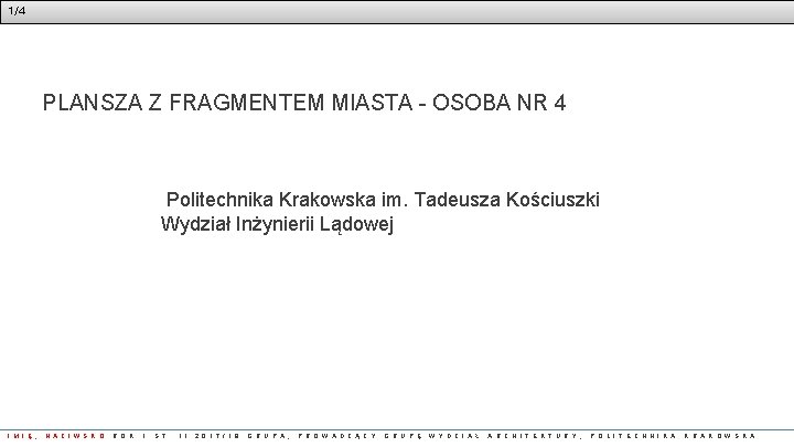 1/4 PLANSZA Z FRAGMENTEM MIASTA - OSOBA NR 4 Politechnika Krakowska im. Tadeusza Kościuszki