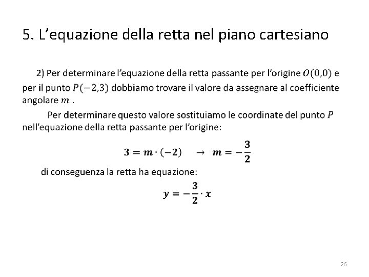 5. L’equazione della retta nel piano cartesiano • 26 