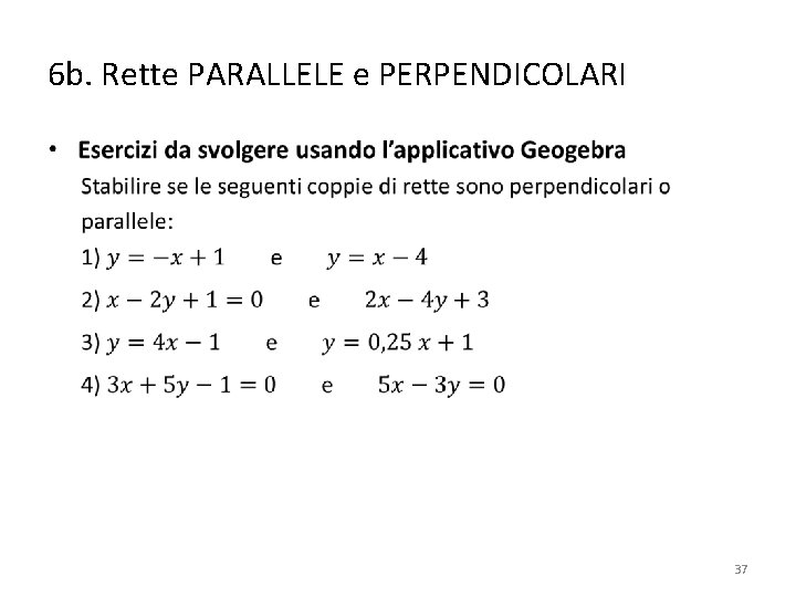 6 b. Rette PARALLELE e PERPENDICOLARI • 37 