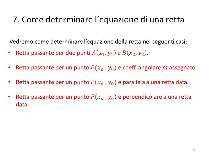 7. Come determinare l’equazione di una retta • 39 