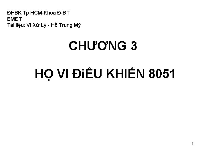 ĐHBK Tp HCM-Khoa Đ-ĐT BMĐT Tài liệu: Vi Xử Lý - Hồ Trung Mỹ