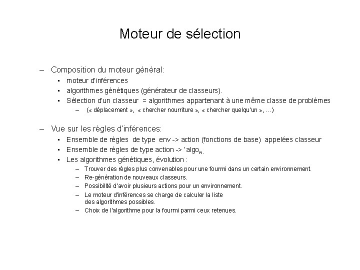 Moteur de sélection – Composition du moteur général: • moteur d’inférences • algorithmes génétiques