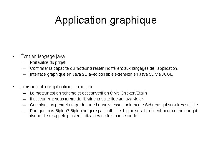 Application graphique • Écrit en langage java: – Portabilité du projet – Confirmer la