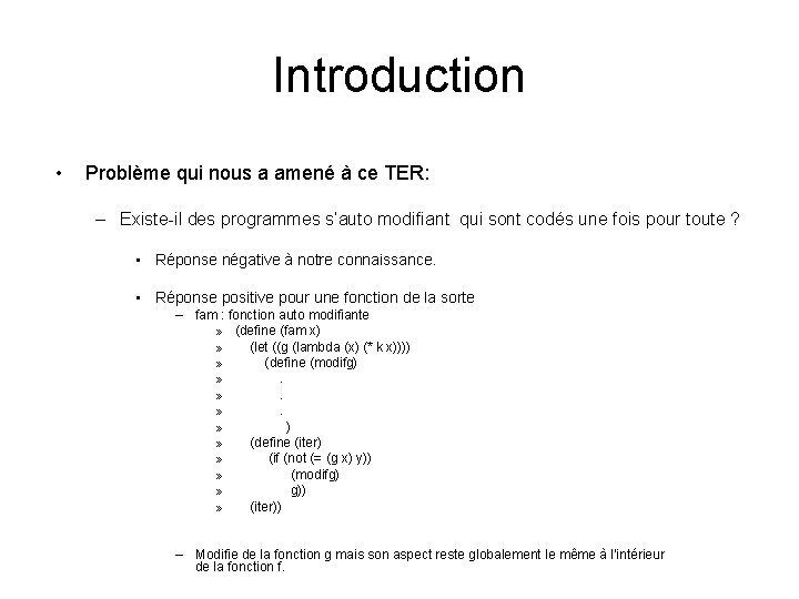 Introduction • Problème qui nous a amené à ce TER: – Existe-il des programmes