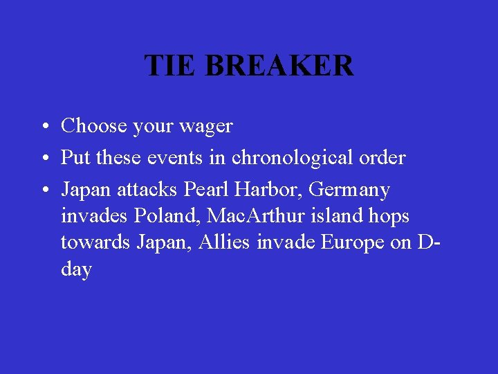 TIE BREAKER • Choose your wager • Put these events in chronological order •