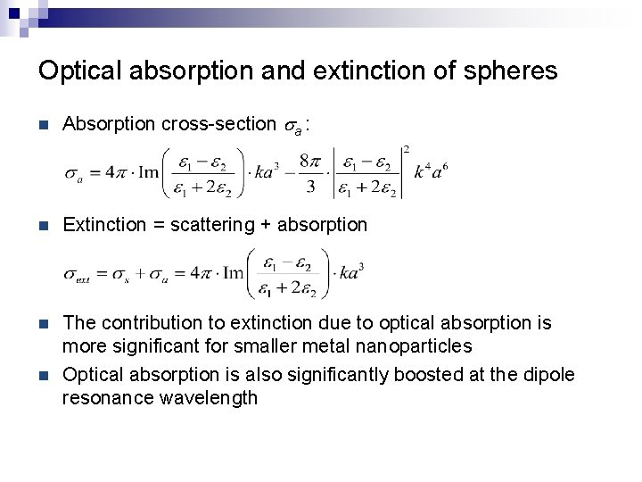 Optical absorption and extinction of spheres n Absorption cross-section sa : n Extinction =