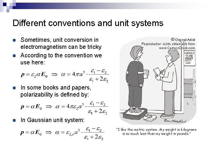 Different conventions and unit systems n n Sometimes, unit conversion in electromagnetism can be
