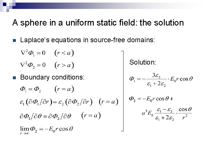 A sphere in a uniform static field: the solution n Laplace’s equations in source-free