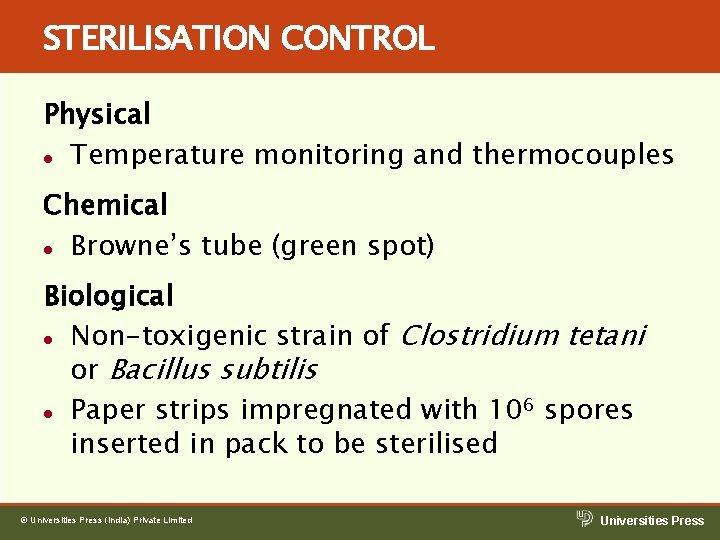 STERILISATION CONTROL Physical l Temperature monitoring and thermocouples Chemical l Browne’s tube (green spot) STERILISATION CONTROL Physical l Temperature monitoring and thermocouples Chemical l Browne’s tube (green spot)