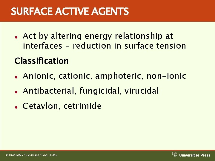 SURFACE ACTIVE AGENTS l Act by altering energy relationship at interfaces - reduction in SURFACE ACTIVE AGENTS l Act by altering energy relationship at interfaces - reduction in