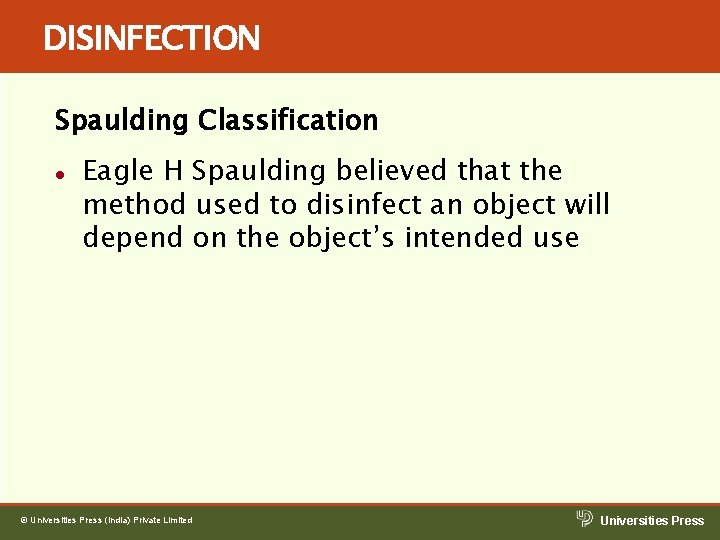 DISINFECTION Spaulding Classification l Eagle H Spaulding believed that the method used to disinfect DISINFECTION Spaulding Classification l Eagle H Spaulding believed that the method used to disinfect