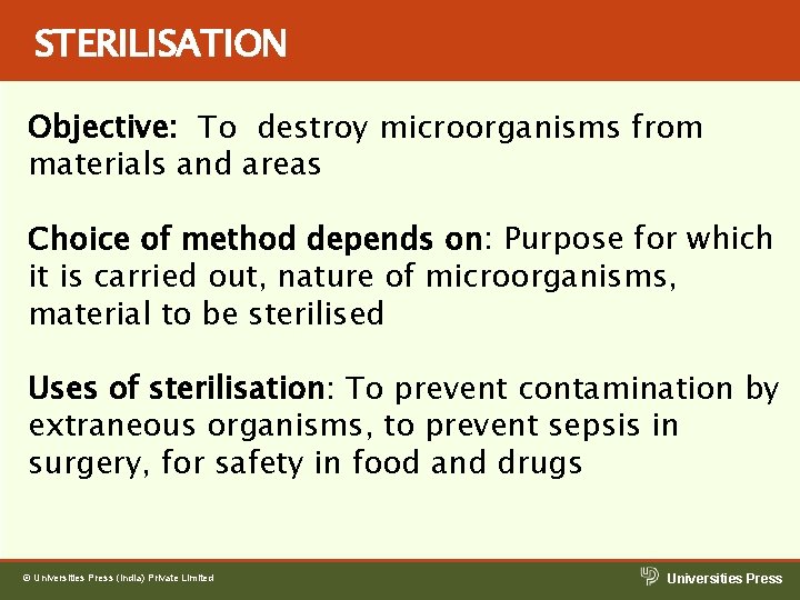 STERILISATION Objective: To destroy microorganisms from materials and areas Choice of method depends on: STERILISATION Objective: To destroy microorganisms from materials and areas Choice of method depends on: