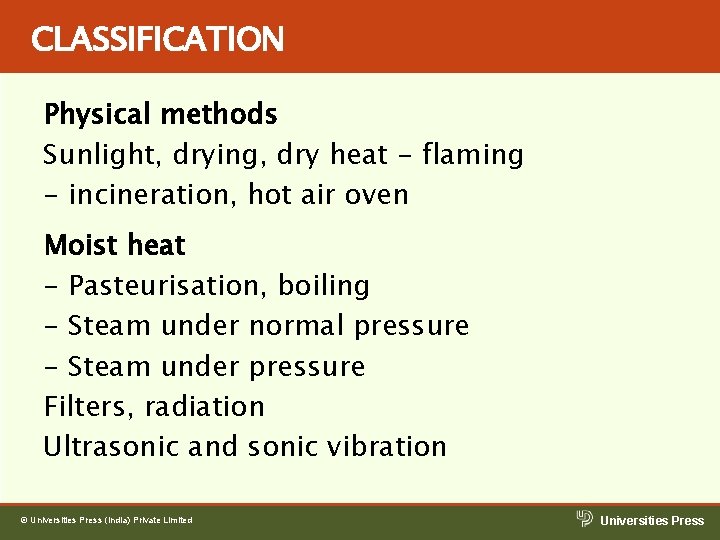 CLASSIFICATION Physical methods Sunlight, drying, dry heat - flaming - incineration, hot air oven CLASSIFICATION Physical methods Sunlight, drying, dry heat - flaming - incineration, hot air oven
