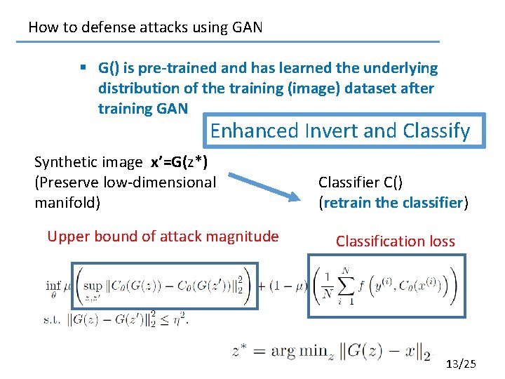 How to defense attacks using GAN § G() is pre-trained and has learned the