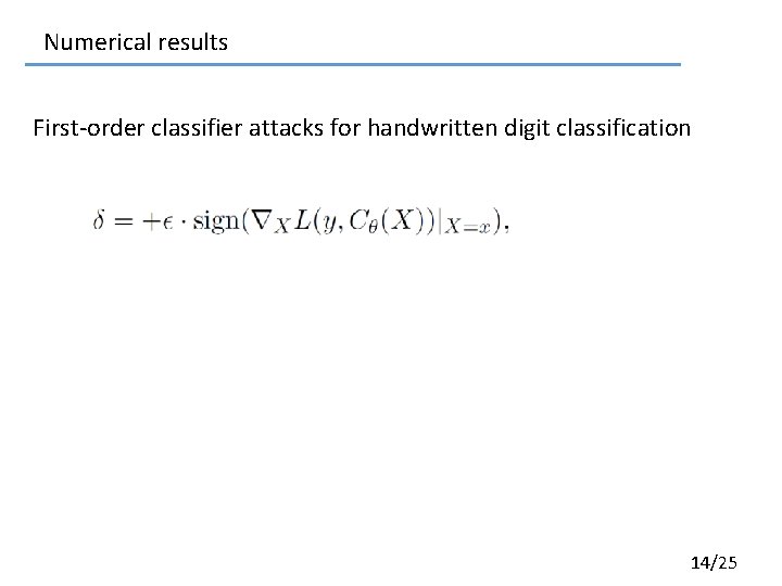 Numerical results First-order classifier attacks for handwritten digit classification 14/25 