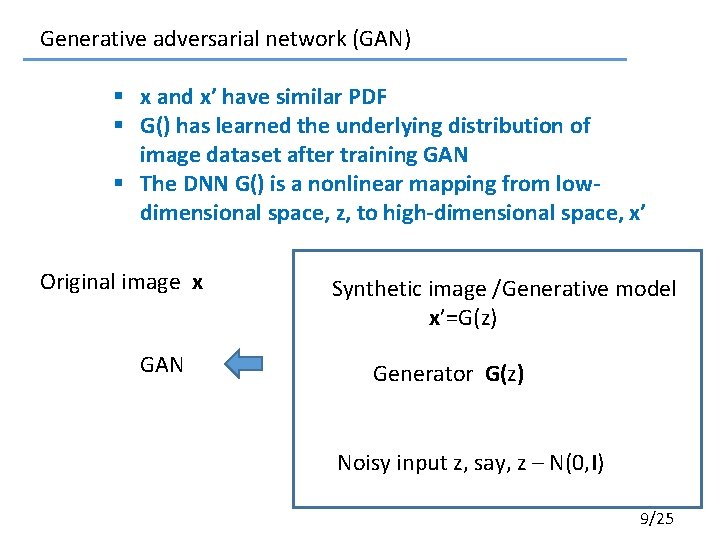 Generative adversarial network (GAN) § x and x’ have similar PDF § G() has