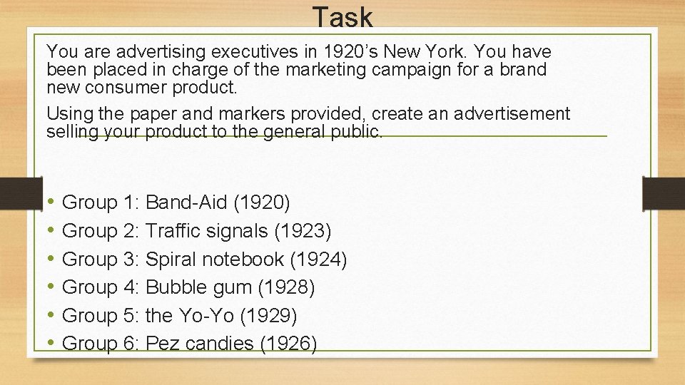 Task You are advertising executives in 1920’s New York. You have been placed in