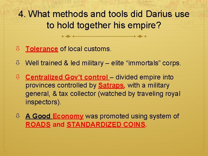 4. What methods and tools did Darius use to hold together his empire? Tolerance