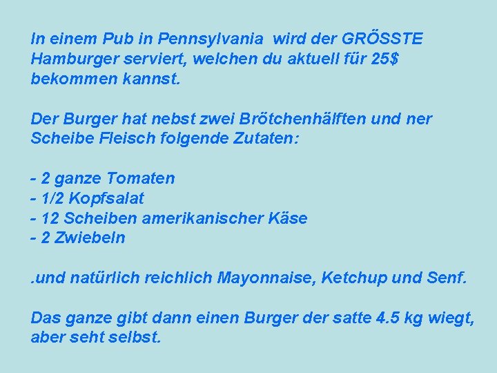 In einem Pub in Pennsylvania wird der GRÖSSTE Hamburger serviert, welchen du aktuell für