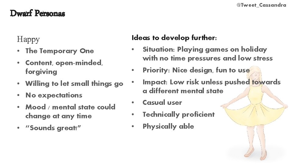 @Tweet_Cassandra Dwarf Personas Happy Ideas to develop further: • The Temporary One • •