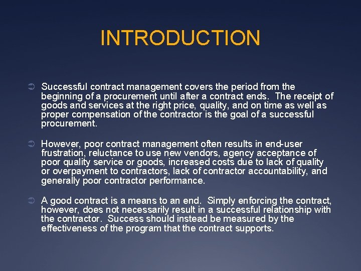 INTRODUCTION Ü Successful contract management covers the period from the beginning of a procurement