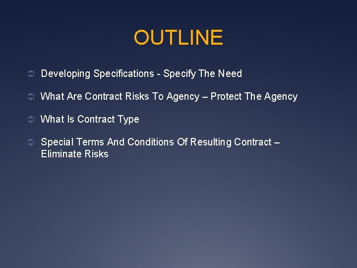 OUTLINE Ü Developing Specifications - Specify The Need Ü What Are Contract Risks To