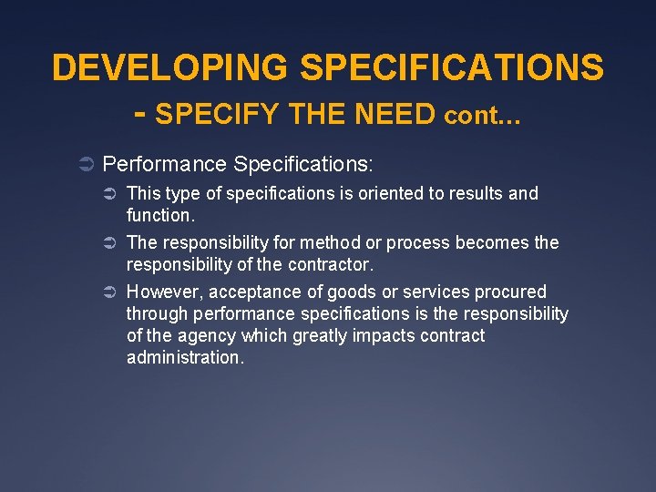 DEVELOPING SPECIFICATIONS - SPECIFY THE NEED cont… Ü Performance Specifications: Ü This type of