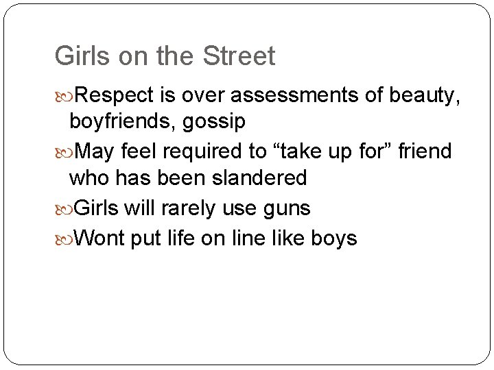 Girls on the Street Respect is over assessments of beauty, boyfriends, gossip May feel