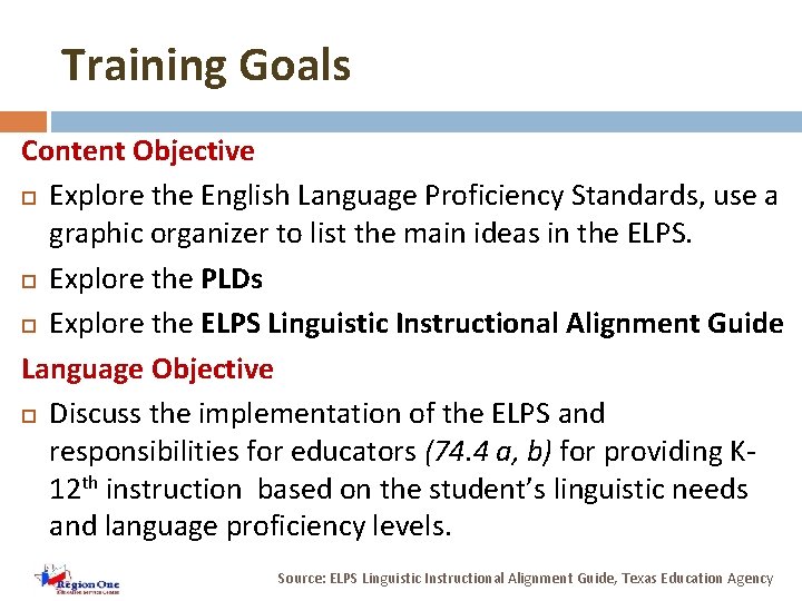 Training Goals Content Objective Explore the English Language Proficiency Standards, use a graphic organizer