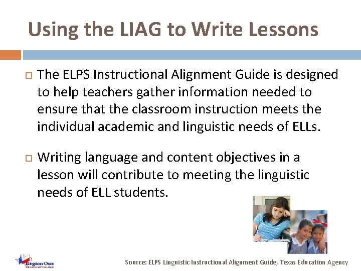 Using the LIAG to Write Lessons The ELPS Instructional Alignment Guide is designed to