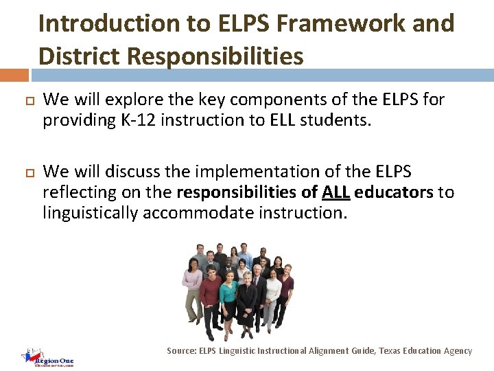 Introduction to ELPS Framework and District Responsibilities We will explore the key components of