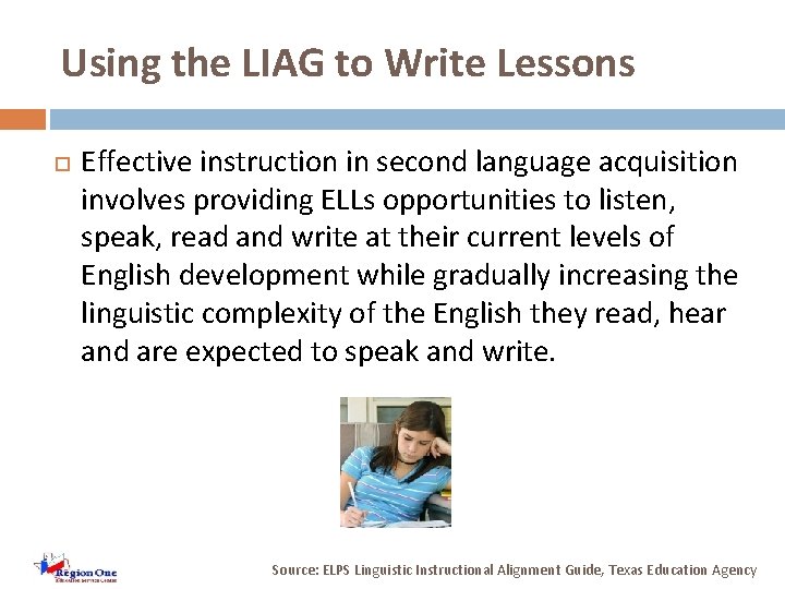 Using the LIAG to Write Lessons Effective instruction in second language acquisition involves providing