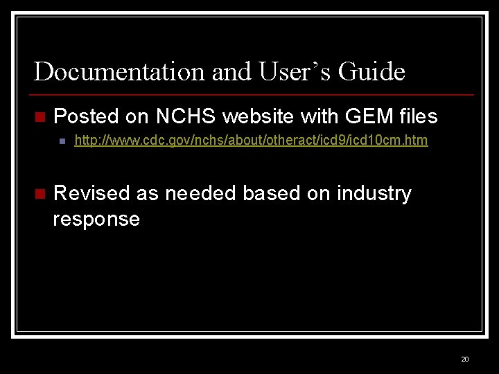 Documentation and User’s Guide n Posted on NCHS website with GEM files n n Documentation and User’s Guide n Posted on NCHS website with GEM files n n